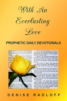 [0fd48] #Full@ #Download! With an Everlasting Love: Prophetic Daily Devotionals - Denise Radloff !e.P.u.b@