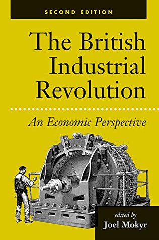 81dc3] *D.o.w.n.l.o.a.d! The British Industrial Revolution: An Economic Perspective (American & European Economic History) - Joel Mokyr *PDF%