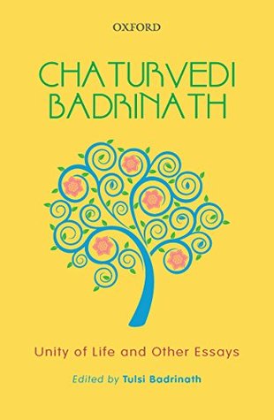 [f2f59] #F.u.l.l.% !D.o.w.n.l.o.a.d% Chaturvedi Badrinath: Unity of Life and Other Essays - Tulsi Badrinath #PDF!