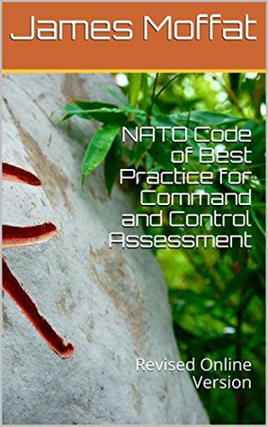 [f25dc] @R.e.a.d~ NATO Code of Best Practice for Command and Control Assessment : Revised Online Version (US DoD CCRP Book 3) - James Moffat %P.D.F#