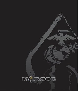 [d5306] %F.u.l.l.# @D.o.w.n.l.o.a.d* Manuals Combined: U.S. Marine Corps Special Operations Command MARSOC Prep Guides, Training Guides And Example Gear Lists - U.S. Marine Corps Special Operations Command !e.P.u.b#