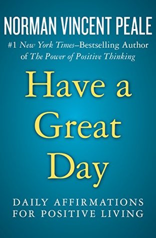 [d4e2c] @Download~ Have a Great Day: Daily Affirmations for Positive Living - Norman Vincent Peale @P.D.F*
