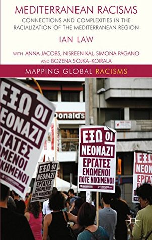 [8c0c2] %Read! ^Online! Mediterranean Racisms: Connections and Complexities in the Racialization of the Mediterranean Region (Mapping Global Racisms) - Ian Law #P.D.F*