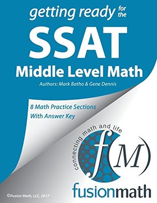 [fd7d2] @Read% ^Online! Fusion Math SSAT Middle Level Math Workbook: 8 Math Practice Sections with Answer Key - Mark Batho *PDF@