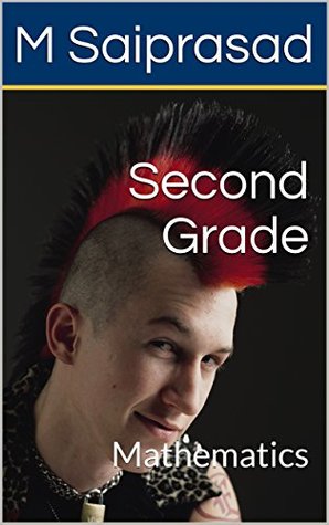 [bb738] !F.u.l.l.% ^D.o.w.n.l.o.a.d~ Second Grade: Mathematics (math for kids Book 1) - M. Saiprasad *ePub~