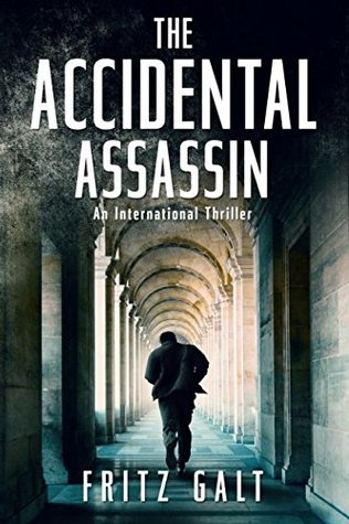 5a0fa] #D.o.w.n.l.o.a.d% The Accidental Assassin: An International Thriller - Fritz Galt #P.D.F%