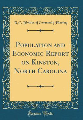 [bdd95] !Download@ Population and Economic Report on Kinston, North Carolina (Classic Reprint) - N C Division of Community Planning @P.D.F*