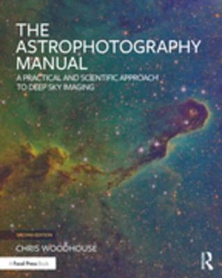 [030b6] *Full% @Download~ The Astrophotography Manual: A Practical and Scientific Approach to Deep Sky Imaging - Chris Woodhouse ~ePub@