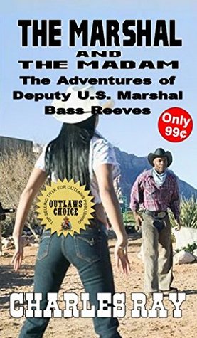 [fa112] @R.e.a.d^ The Marshal And The Madam.: The Adventures of Bass Reeves Deputy U.S. Marshal: A Western Adventure - Volume Two - Charles Ray !ePub~