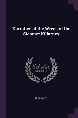 [a6de6] ~Full# *Download^ Narrative of the Wreck of the Steamer Killarney - Spolasco #P.D.F!