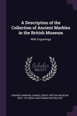[8e682] %R.e.a.d@ A Description of the Collection of Ancient Marbles in the British Museum: With Engravings - Edward Hawkins @P.D.F!