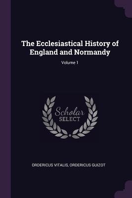 [ee552] #R.e.a.d@ The Ecclesiastical History of England and Normandy; Volume 1 - Ordericus Vitalis ^PDF^