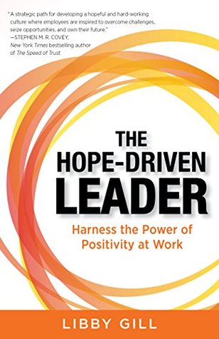 4e321] *D.o.w.n.l.o.a.d# The Hope-Driven Leader: Harness the Power of Positivity at Work - Libby Gill %e.P.u.b%