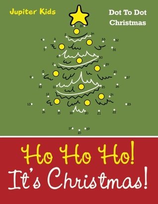 [ef530] @R.e.a.d% Ho Ho Ho! Its Christmas!: Dot To Dot Christmas - Jupiter Kids ^e.P.u.b~