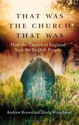 [6f736] #Full% @Download! That Was the Church That Was: How the Church of England Lost the English People - Andrew Brown *e.P.u.b~