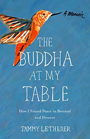 [880aa] !Download# The Buddha at My Table: How I Found Peace in Betrayal and Divorce - Tammy Letherer #P.D.F@