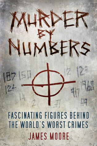 [0ae63] @Read~ #Online^ Murder by Numbers: Fascinating Figures behind the World’s Worst Crimes - James Moore *PDF%