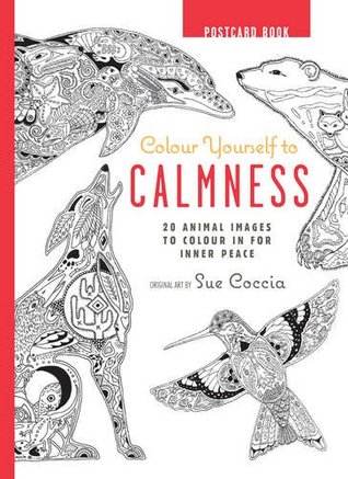 [16dd0] #F.u.l.l.# ~D.o.w.n.l.o.a.d@ Colour Yourself to Calmness Postcard Book: 20 Animal Images to Colour in for Inner Peace -  ^PDF^