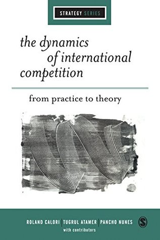 [140b4] ^Read^ !Online@ The Dynamics of International Competition: From Practice to Theory (SAGE Strategy series) - Roland Calori #PDF#