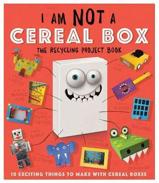 [53914] ~Read* I Am Not a Cereal Box: 10 Exciting Things to Make with Cereal Boxes - Carlton Publishing Group #ePub^