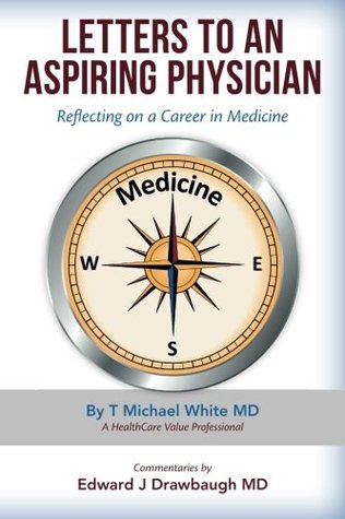 [8b799] %Read* #Online@ Letters to an Aspiring Physician: Reflecting on a Career in Medicine - T. Michael White #ePub%