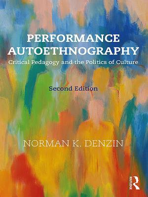 [9986f] !Download# Performance Autoethnography: Critical Pedagogy and the Politics of Culture - Norman K. Denzin ^P.D.F^