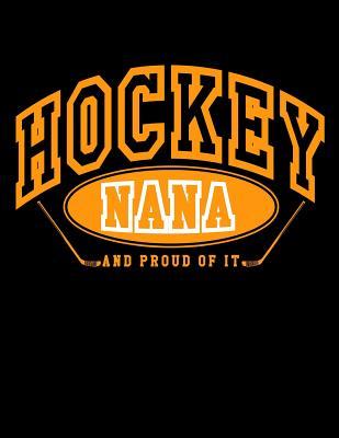 [c9f15] #Read# Hockey Nana and Proud of It: Hockey Gifts Ideas for Nanas - Hockey Sketchbook 8.5x11 -  !e.P.u.b~