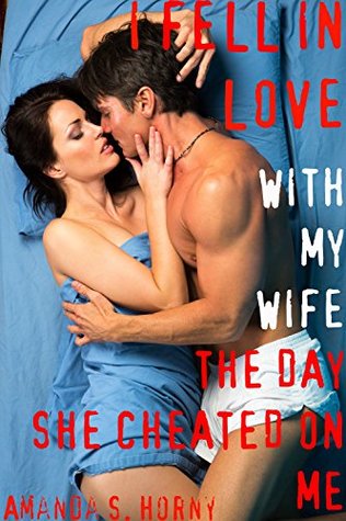 [9d013] %Download@ I Fell In Love With My Wife The Day She Cheated On Me!: Five Black Guys Screwing My Wife Group Cuckold Interracial Bisexual Erotica Short Story (Hot Milfs And Weak Cuckolds Book 21) - Amanda S. Horny %P.D.F%