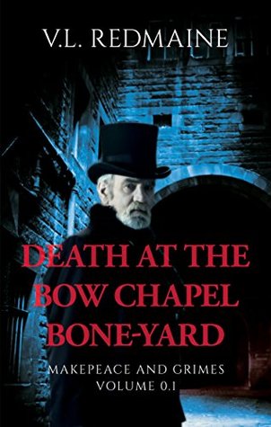 [2918f] @Download# Death at the Bow Chapel Bone-yard: A Makepeace and Grimes Victorian Paranormal Suspense Tale - VL Redmaine !e.P.u.b#