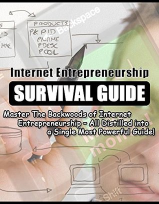 [e1de0] @Full@ #Download! INTERNET ENTREPRENEUR-SHIP SURVIVAL GUIDE: Master The Backwoods of Internet Entrepreneurship – All Distilled into a Single Most Powerful Guide! - Brahim Bouzaiene *ePub!