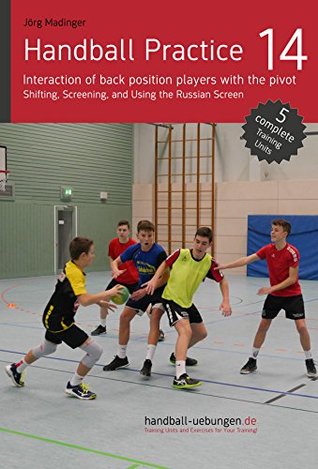 [5acfb] %Full! *Download^ Handball Practice 14 - Interaction of back position players with the pivot: Shifting, Screening, and Using the Russian Screen - Jörg Madinger @e.P.u.b~