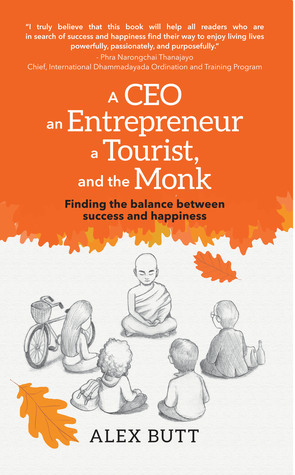 [2910f] *Full^ #Download* A CEO, an Entrepreneur, a Tourist, and the Monk - Alex Wai-Choon Butt *ePub#