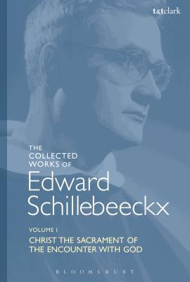 [f72bf] %F.u.l.l.^ !D.o.w.n.l.o.a.d! The Collected Works of Edward Schillebeeckx Volume 1: Christ the Sacrament of the Encounter with God - Edward Schillebeeckx #e.P.u.b!