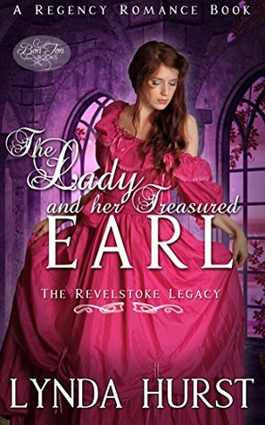 [f0a97] ~R.e.a.d! The Lady and Her Treasured Earl (The Revelstoke Legacy Book 2) - Lynda Hurst %ePub*
