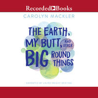 [a3de1] %Download# The Earth, My Butt, and Other Big Round Things - Carolyn Mackler @P.D.F*