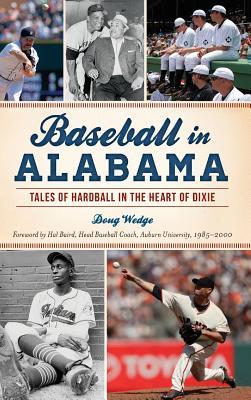 [429ed] *Full! !Download# Baseball in Alabama: Tales of Hardball in the Heart of Dixie - Doug Wedge #P.D.F!