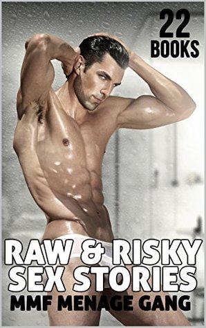 [42ddb] ~F.u.l.l.* ~D.o.w.n.l.o.a.d@ EROTICA: RAW AND RISKY SEX STORIES! : 22 BOOK BUNDLE: TABOO ROUGH ALPHA MALE COLLECTION, MMF MENAGE GANG - DEEP HOLES !P.D.F!