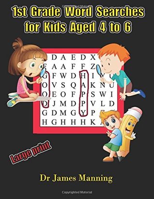 54ed0] !D.o.w.n.l.o.a.d* 1st Grade Word Search for Kids Aged 4 to 6: A large print children’s word search book with word search puzzles for first and second grade children. (Volume 1) - James Manning ~P.D.F%