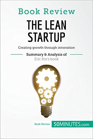 [cbdbc] %Full^ %Download% Book Review: The Lean Startup by Eric Ries: Creating growth through innovation - 50MINUTES.COM !ePub~