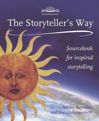 [ccd40] #R.e.a.d~ The Storyteller's Way, The: Sourcebook for Inspired Storytelling - Sue Hollingsworth !PDF*