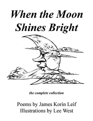 [118d4] ~F.u.l.l.^ #D.o.w.n.l.o.a.d* When the Moon Shines Bright: The Complete Collection - James Korin Leif ^P.D.F%