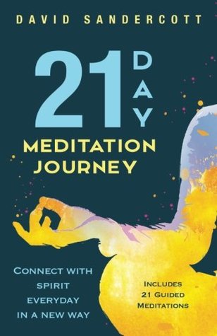 [aed26] @Read# 21 Day Meditation Journey: Connect With Spirit Everyday In A New Way - David Sandercott !ePub#
