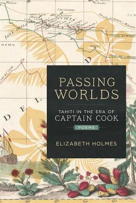bc28a] @D.o.w.n.l.o.a.d~ Passing Worlds: Tahiti in the Era of Captain Cook - Elizabeth Ann Holmes *e.P.u.b*