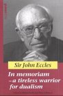 [8fc3f] @Read* %Online@ In memoriam Sir John Eccles - a tireless warrior for dualism. - Hans-Jürgen Biersack *PDF@