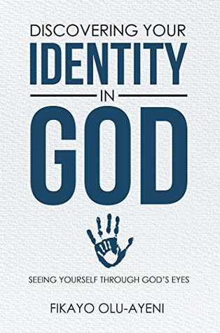 [a172e] ~Read@ #Online^ Discovering Your Identity in God: Seeing Yourself Through God’S Eyes - Fikayo Olu-Ayeni @e.P.u.b~