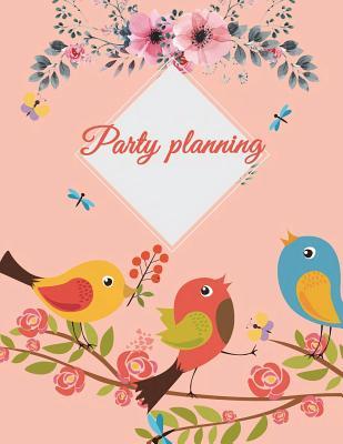 [dce8f] ~R.e.a.d^ Party Planning: Cute Birds, Happy Plan, Event Planner 120 Pages Large Print 8.5 X 11 -  @e.P.u.b@