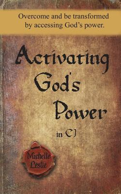 [875a1] ^Download~ Activating God's Power in Cj: Overcome and Be Transformed by Accessing God's Power. - Michelle Leslie ~P.D.F%
