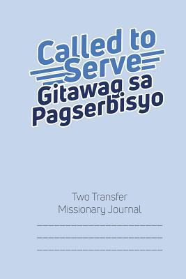 [d6f5e] @F.u.l.l.# !D.o.w.n.l.o.a.d@ Called to Serve Two-Transfer Lds Missionary Journal: Cebuano Language Mormon Mission Notebook - Stormin Mormon Journals ~PDF%