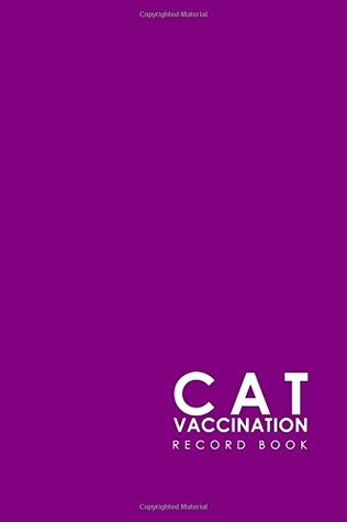 [01f3a] *Read* Cat Vaccination Record Book: Vaccination Chart, Vaccination Log, Vaccination Booklet, Vaccine Record Holder, Minimalist Purple Cover (Volume 21) -  !PDF#