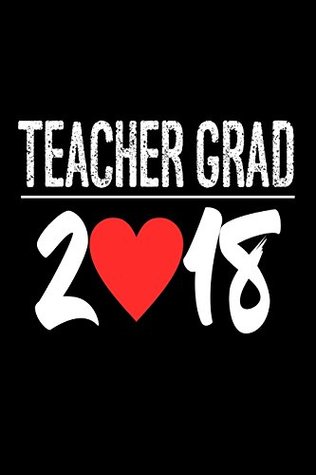 [5d0e6] ^Download@ Teacher Grad 2018: 2018 Teacher Graduation Journal Gift -  !e.P.u.b^